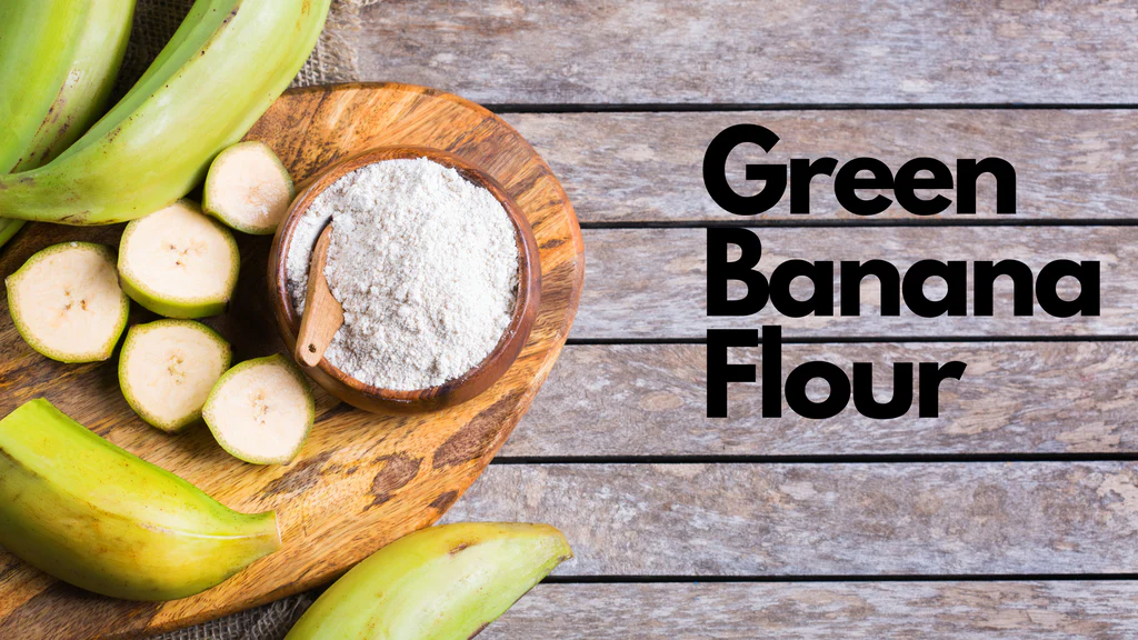 Raw Banana Flour: Benefits and Uses